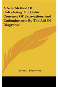 A New Method of Calculating the Cubic Contents of Excavations and Embankments by the Aid of Diagrams