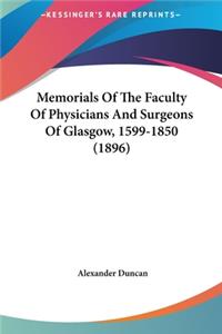 Memorials of the Faculty of Physicians and Surgeons of Glasgow, 1599-1850 (1896)