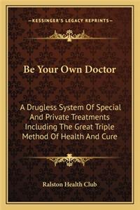 Be Your Own Doctor