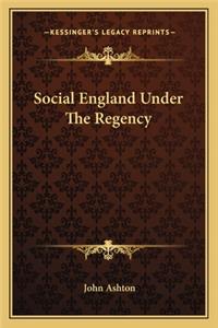 Social England Under the Regency