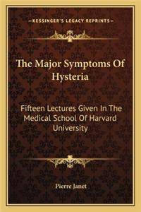 Major Symptoms of Hysteria