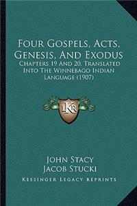Four Gospels, Acts, Genesis, and Exodus