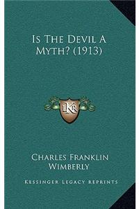 Is the Devil a Myth? (1913)