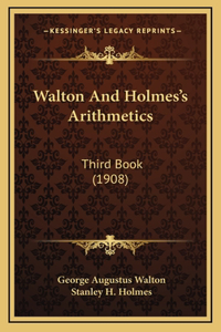 Walton and Holmes's Arithmetics