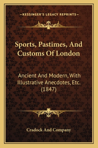 Sports, Pastimes, And Customs Of London