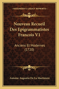 Nouveau Recueil Des Epigrammatistes Francois V1