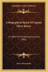 A Biographical Sketch Of Captain Oliver Brown