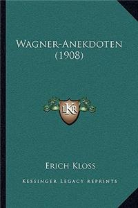 Wagner-Anekdoten (1908)