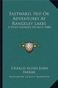 Eastward, Ho! Or Adventures At Rangeley Lakes