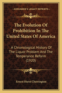 Evolution Of Prohibition In The United States Of America