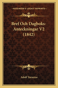 Bref Och Dagboks-Anteckningar V2 (1842)