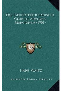 Das Pseudotertullianische Gedicht Adversus Marcionem (1901)