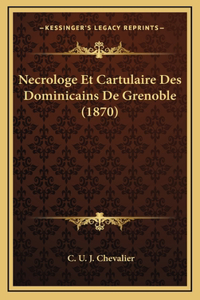 Necrologe Et Cartulaire Des Dominicains De Grenoble (1870)