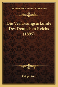 Die Verfassungsurkunde Des Deutschen Reichs (1895)