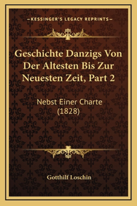 Geschichte Danzigs Von Der Altesten Bis Zur Neuesten Zeit, Part 2