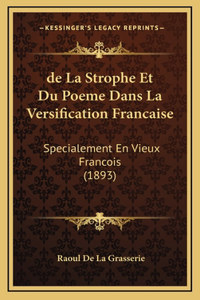 de La Strophe Et Du Poeme Dans La Versification Francaise
