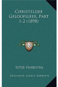 Christelijke Geloofsleer, Part 1-2 (1898)