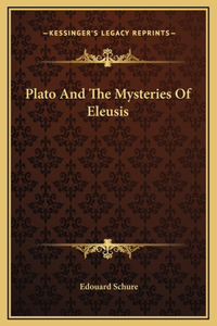 Plato And The Mysteries Of Eleusis