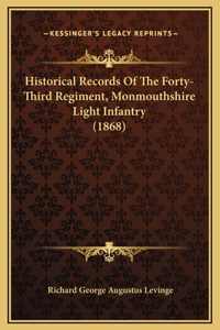 Historical Records Of The Forty-Third Regiment, Monmouthshire Light Infantry (1868)