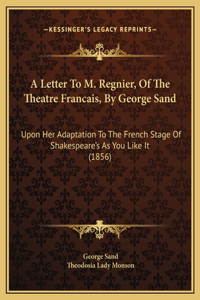 A Letter To M. Regnier, Of The Theatre Francais, By George Sand