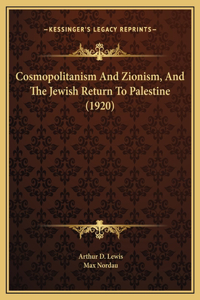 Cosmopolitanism And Zionism, And The Jewish Return To Palestine (1920)