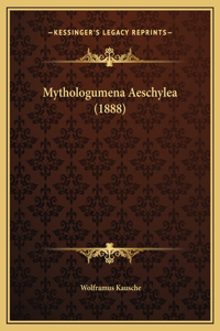 Mythologumena Aeschylea (1888)
