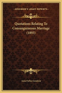 Quotations Relating To Consanguineous Marriage (1893)