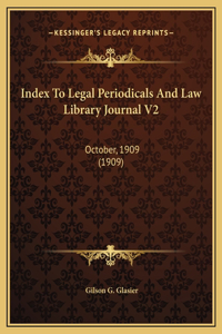 Index To Legal Periodicals And Law Library Journal V2