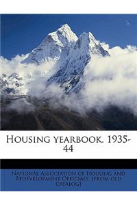 Housing Yearbook. 1935-44