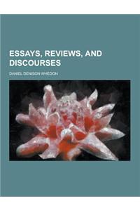 Essays, Reviews, and Discourses