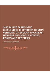 Shelburne Farms Stud (Shelburne, Chittenden County, Vermont) of English Hackneys, Harness and Saddle Horses, Ponies and Trotters