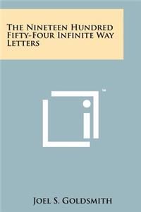 The Nineteen Hundred Fifty-Four Infinite Way Letters
