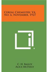Cereal Chemistry, V4, No. 6, November, 1927