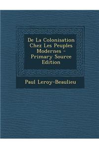 de La Colonisation Chez Les Peuples Modernes