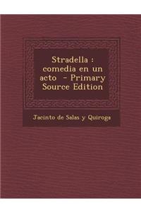 Stradella: Comedia En Un Acto