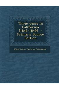 Three Years in California [1846-1849]