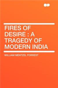 Fires of Desire: A Tragedy of Modern India