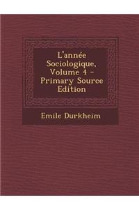 L'Annee Sociologique, Volume 4