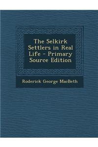 The Selkirk Settlers in Real Life