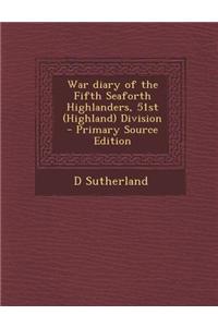 War Diary of the Fifth Seaforth Highlanders, 51st (Highland) Division