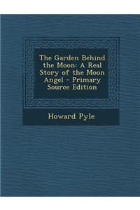 The Garden Behind the Moon