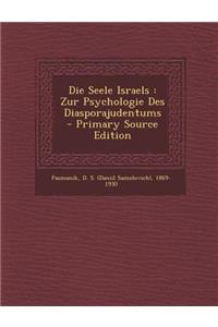 Die Seele Israels: Zur Psychologie Des Diasporajudentums - Primary Source Edition