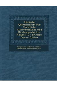 Romische Quartalschrift Fur Christliche Altertumskunde Und Kirchengeschichte, Volume 10 - Primary Source Edition