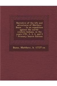Narrative of the Life and Adventures of Matthew Bunn ...