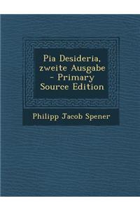 Pia Desideria, Zweite Ausgabe - Primary Source Edition