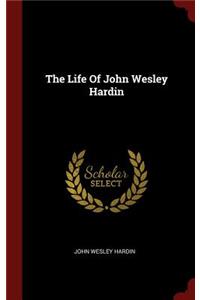 Life Of John Wesley Hardin