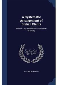 A Systematic Arrangement of British Plants