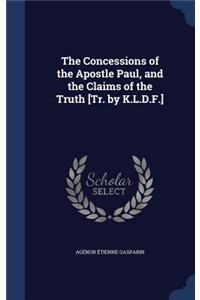 Concessions of the Apostle Paul, and the Claims of the Truth [Tr. by K.L.D.F.]