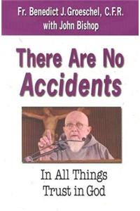 There Are No Accidents: In All Things Trust in God