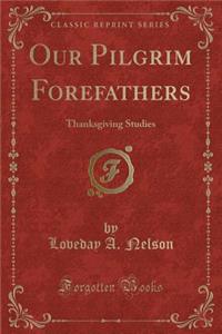 Our Pilgrim Forefathers